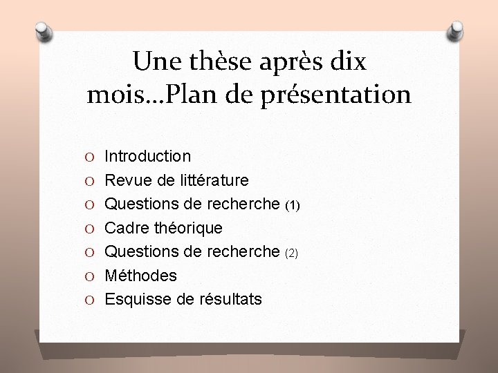 Une thèse après dix mois…Plan de présentation O Introduction O Revue de littérature O