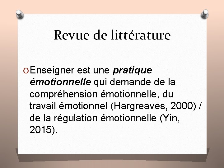 Revue de littérature O Enseigner est une pratique émotionnelle qui demande de la compréhension