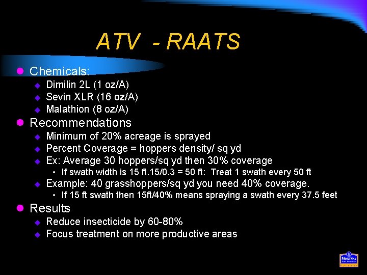 ATV - RAATS l Chemicals: u u u Dimilin 2 L (1 oz/A) Sevin