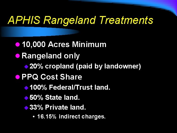 APHIS Rangeland Treatments l 10, 000 Acres Minimum l Rangeland only u 20% cropland