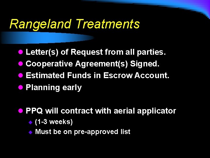 Rangeland Treatments l Letter(s) of Request from all parties. l Cooperative Agreement(s) Signed. l