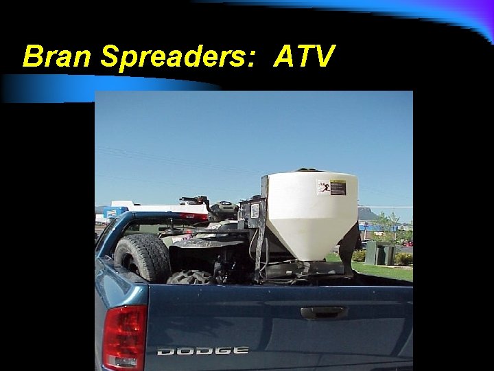 Bran Spreaders: ATV 