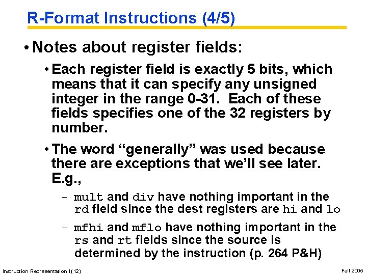 R-Format Instructions (4/5) • Notes about register fields: • Each register field is exactly