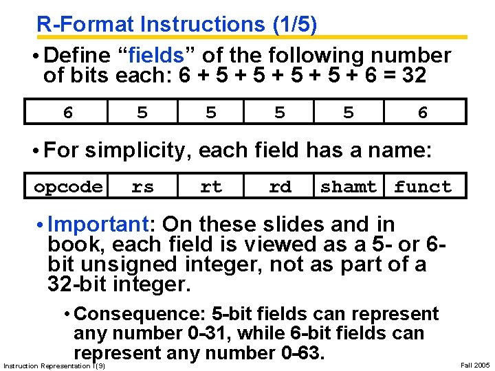 R-Format Instructions (1/5) • Define “fields” of the following number of bits each: 6