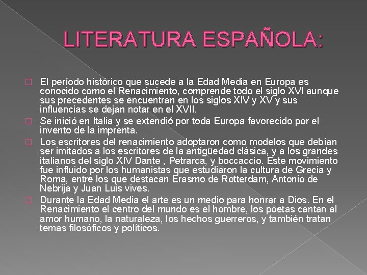 LITERATURA ESPAÑOLA: El período histórico que sucede a la Edad Media en Europa es