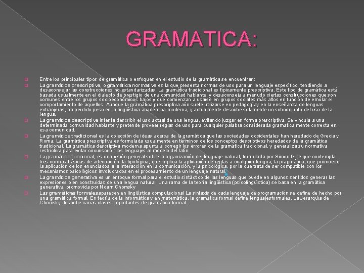 GRAMATICA: � � � � Entre los principales tipos de gramática o enfoques en