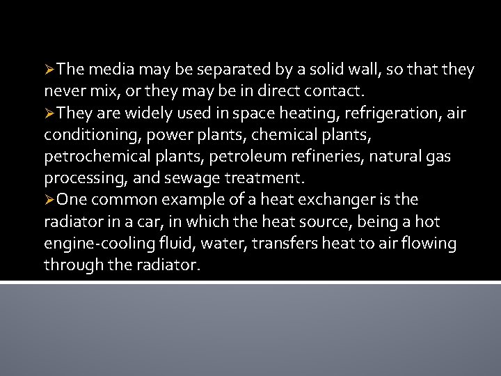 ØThe media may be separated by a solid wall, so that they never mix,