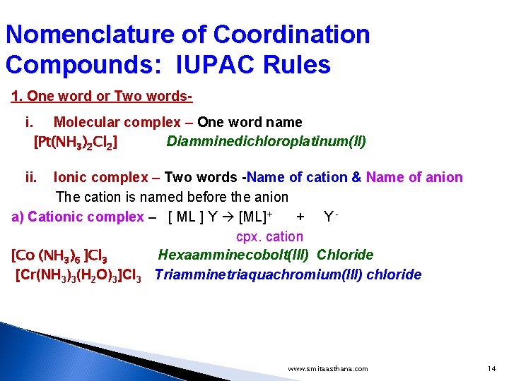 Nomenclature of Coordination Compounds: IUPAC Rules 1. One word or Two words- i. Molecular Nomenclature of Coordination Compounds: IUPAC Rules 1. One word or Two words- i. Molecular