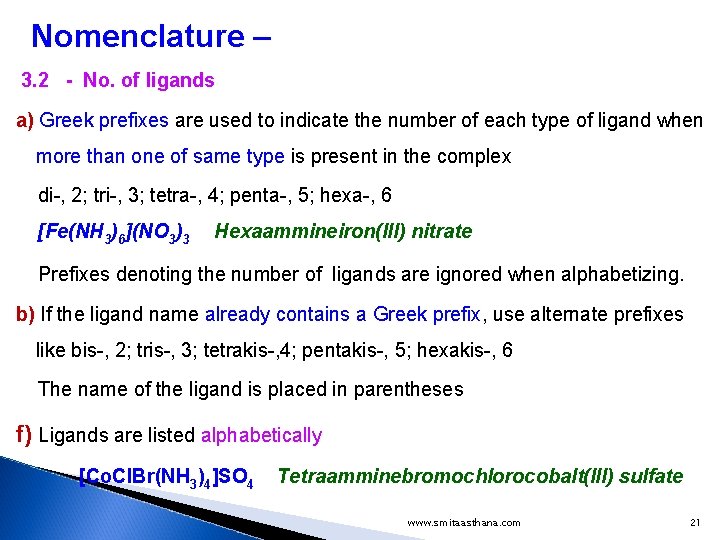 Nomenclature – 3. 2 - No. of ligands a) Greek prefixes are used to Nomenclature – 3. 2 - No. of ligands a) Greek prefixes are used to