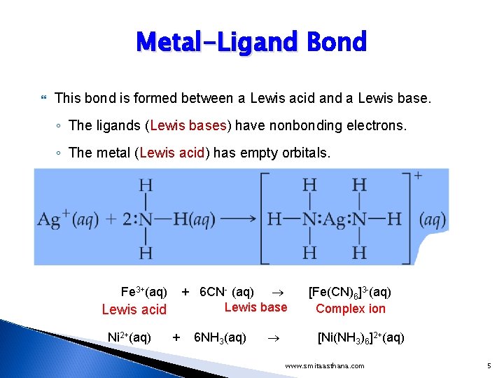 Metal-Ligand Bond This bond is formed between a Lewis acid and a Lewis base. Metal-Ligand Bond This bond is formed between a Lewis acid and a Lewis base.