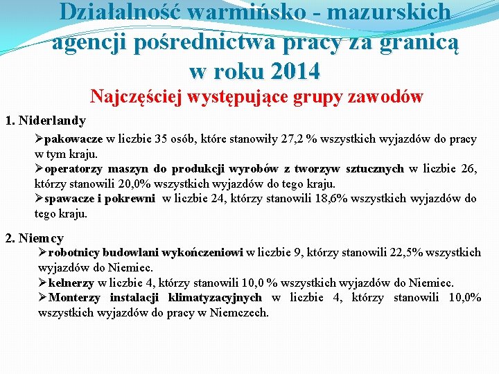 Działalność warmińsko - mazurskich agencji pośrednictwa pracy za granicą w roku 2014 Najczęściej występujące