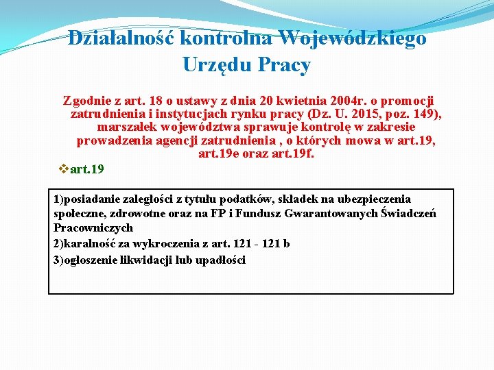 Działalność kontrolna Wojewódzkiego Urzędu Pracy Zgodnie z art. 18 o ustawy z dnia 20