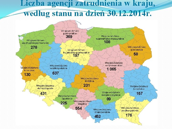 Liczba agencji zatrudnienia w kraju, według stanu na dzień 30. 12. 2014 r. 369