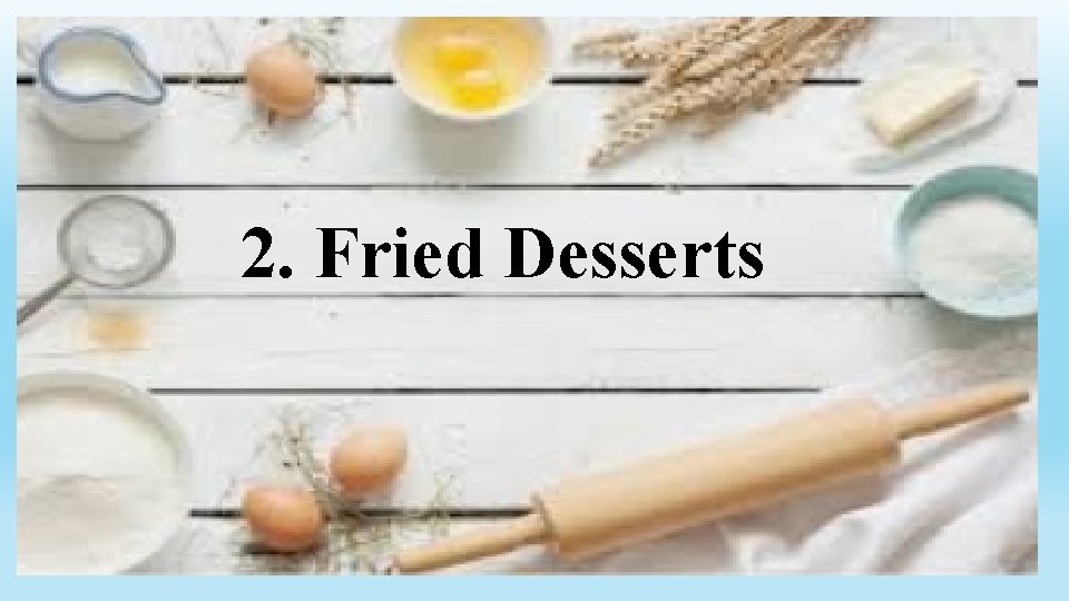 2. Fried Desserts 