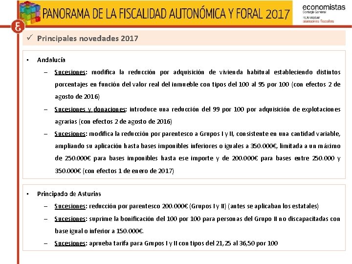 ü Principales novedades 2017 • Andalucía – Sucesiones: modifica la reducción por adquisición de