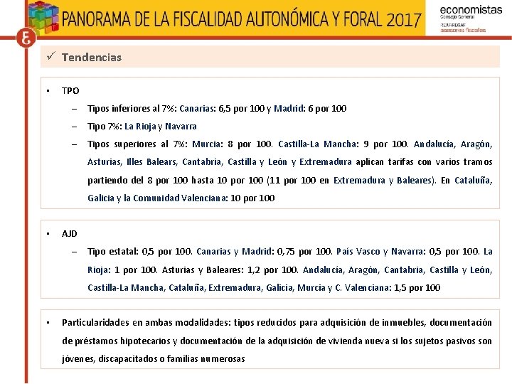 ü Tendencias • TPO – Tipos inferiores al 7%: Canarias: 6, 5 por 100