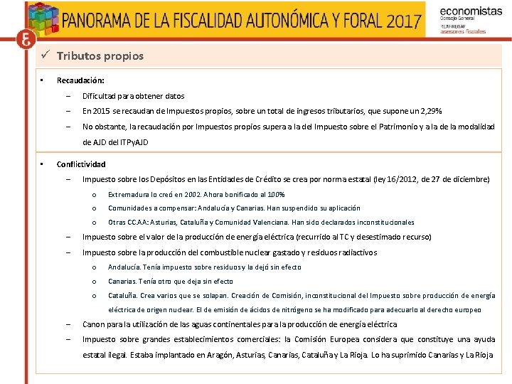 ü Tributos propios • Recaudación: – Dificultad para obtener datos – En 2015 se ü Tributos propios • Recaudación: – Dificultad para obtener datos – En 2015 se