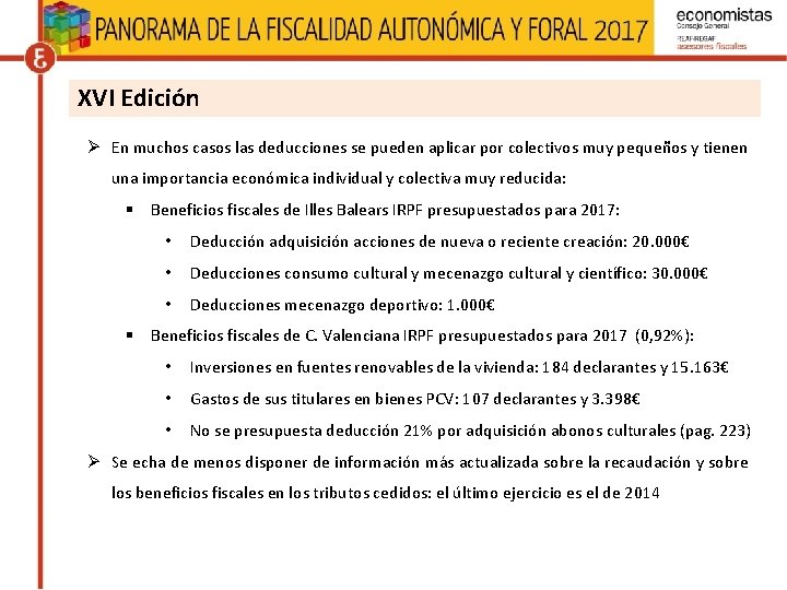 XVI Edición Ø En muchos casos las deducciones se pueden aplicar por colectivos muy