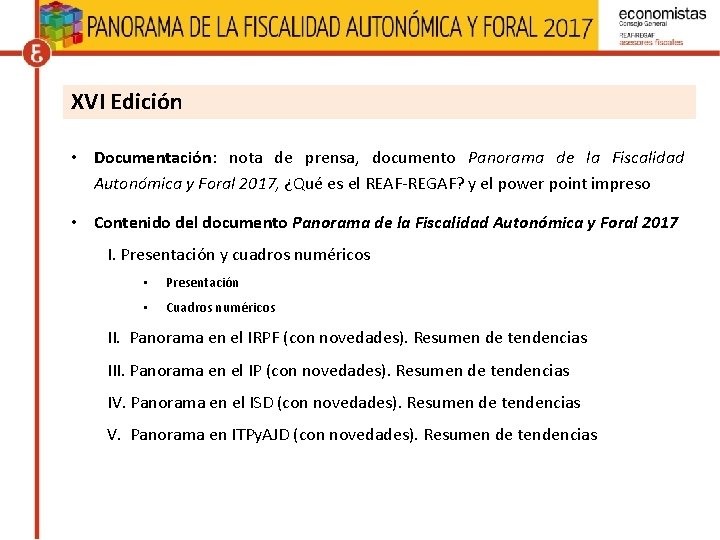 XVI Edición • Documentación: nota de prensa, documento Panorama de la Fiscalidad Autonómica y