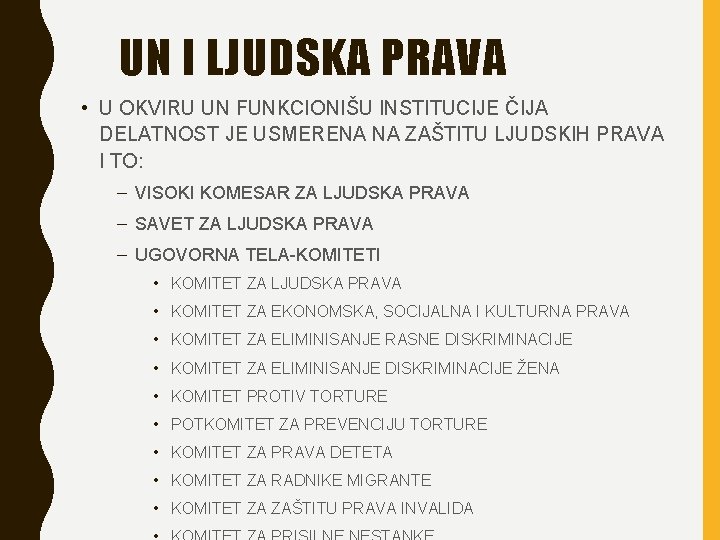 UN I LJUDSKA PRAVA • U OKVIRU UN FUNKCIONIŠU INSTITUCIJE ČIJA DELATNOST JE USMERENA