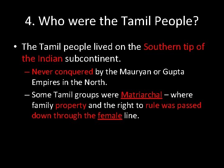 4. Who were the Tamil People? • The Tamil people lived on the Southern