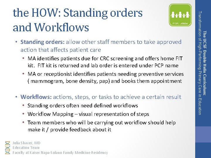  • Standing orders: allow other staff members to take approved action that affects