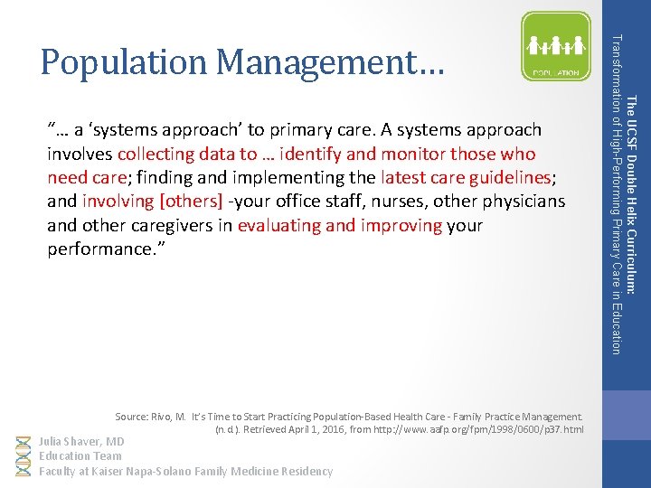 “… a ‘systems approach’ to primary care. A systems approach involves collecting data to