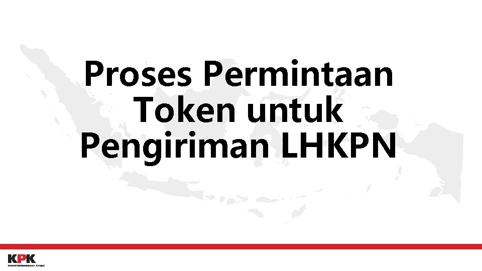 Proses Permintaan Token untuk Pengiriman LHKPN 