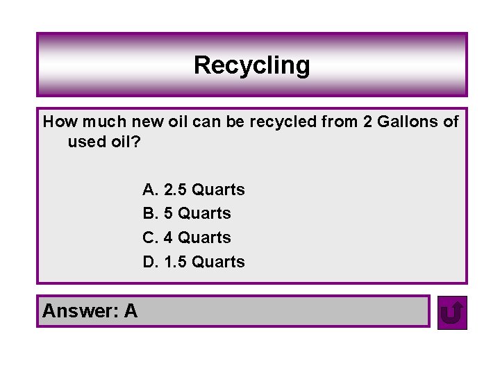 Recycling How much new oil can be recycled from 2 Gallons of used oil?