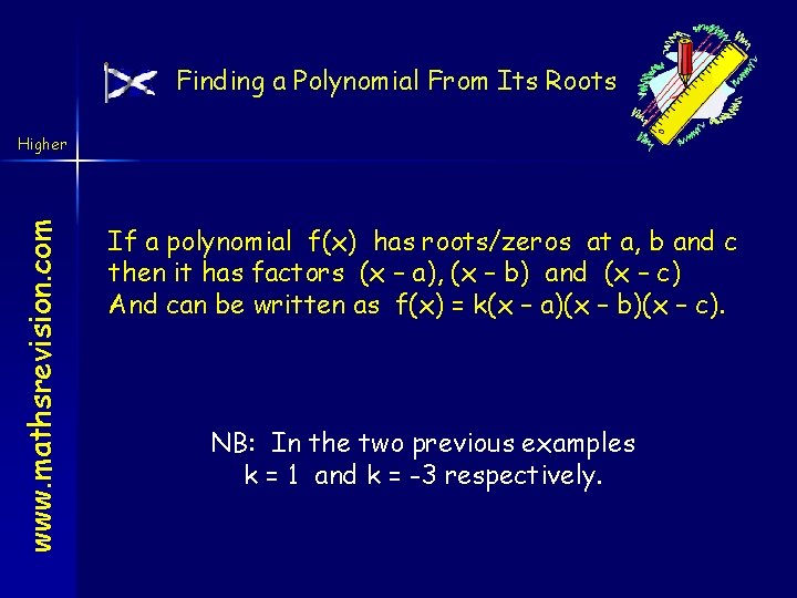 Finding a Polynomial From Its Roots www. mathsrevision. com Higher If a polynomial f(x)