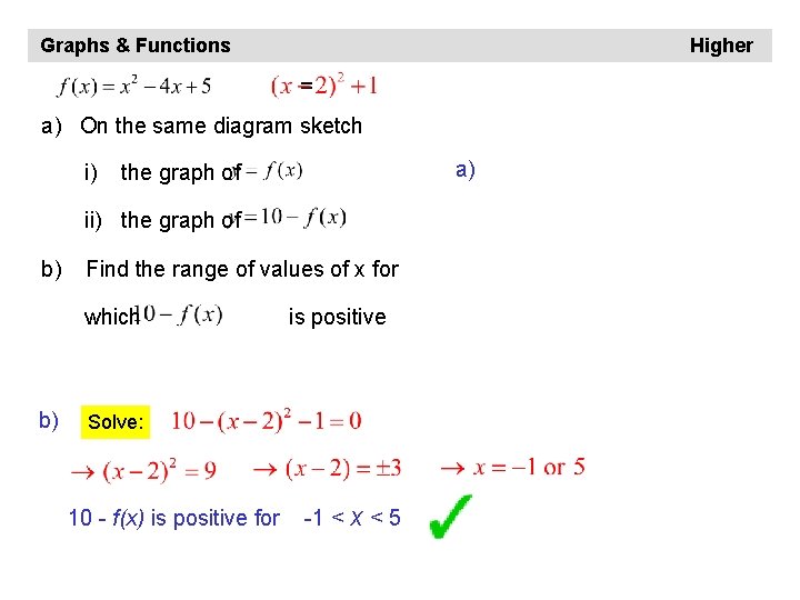 Graphs & Functions Higher = a) On the same diagram sketch i) a) the