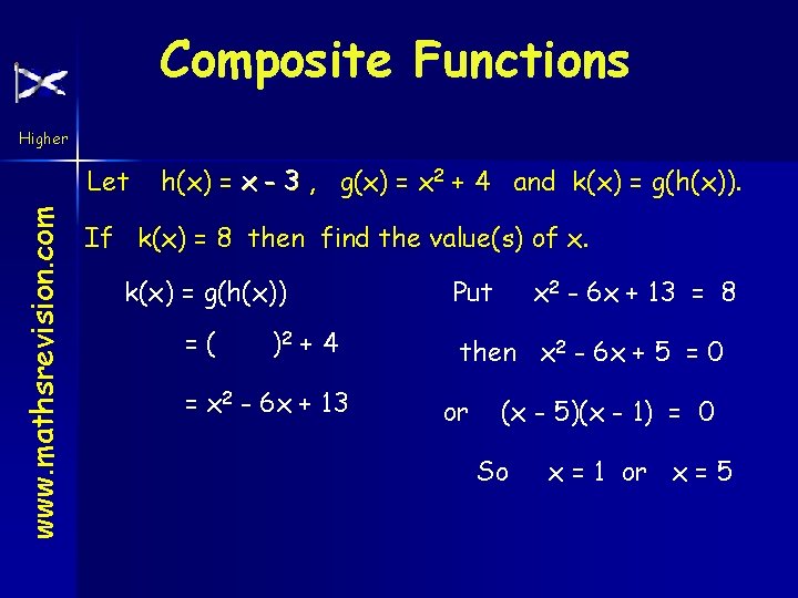 Composite Functions Higher www. mathsrevision. com Let h(x) = x - 3 , g(x)