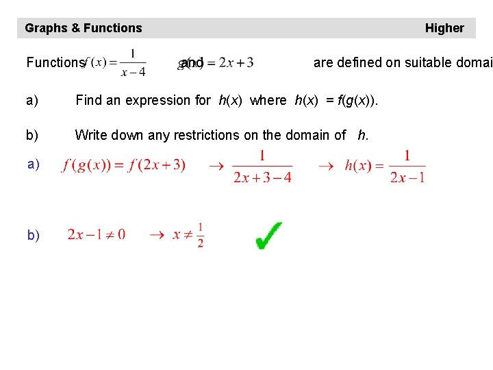 Graphs & Functions Higher and are defined on suitable domai a) Find an expression