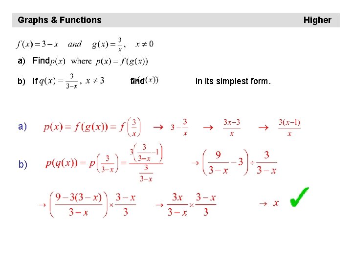 Graphs & Functions Higher a) Find b) If a) b) find in its simplest