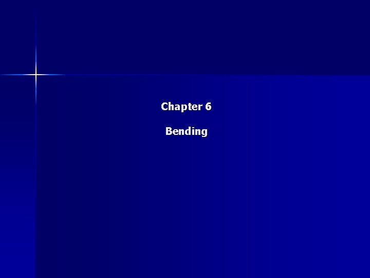 Chapter 6 Bending 