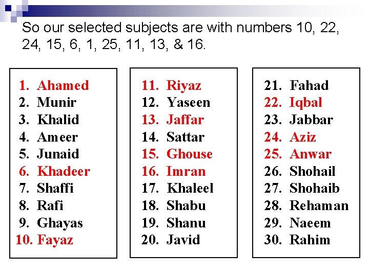 So our selected subjects are with numbers 10, 22, 24, 15, 6, 1, 25,