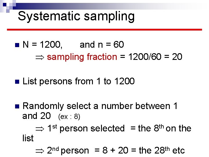 Systematic sampling n N = 1200, and n = 60 sampling fraction = 1200/60