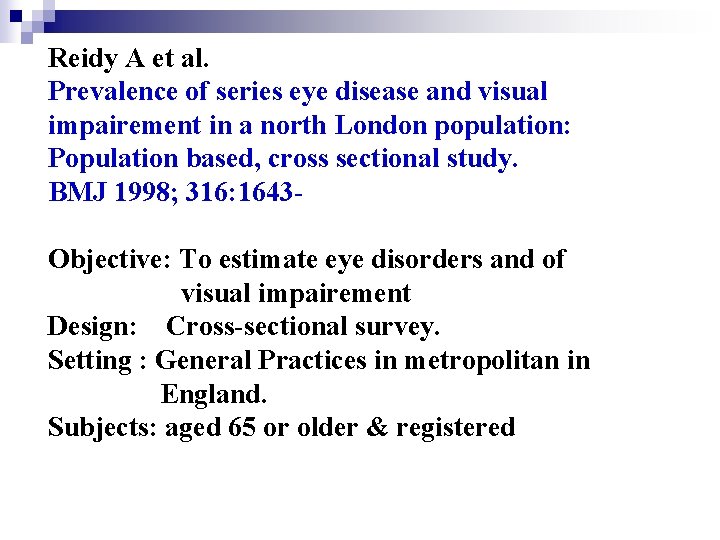 Reidy A et al. Prevalence of series eye disease and visual impairement in a