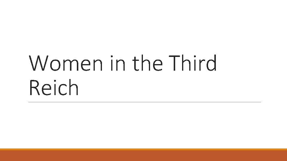 Women in the Third Reich Women in the Third Reich