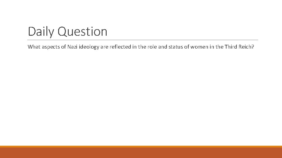 Daily Question What aspects of Nazi ideology are reflected in the role and status Daily Question What aspects of Nazi ideology are reflected in the role and status