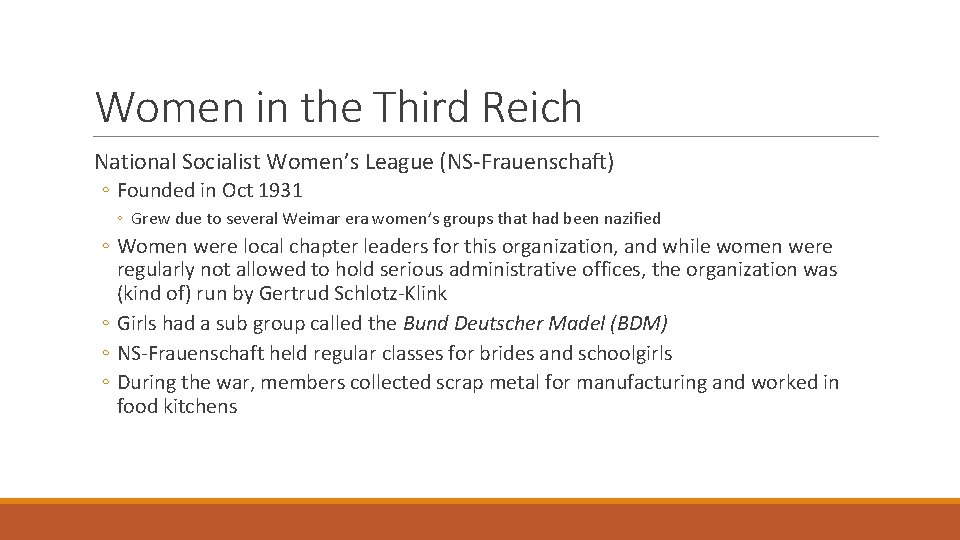 Women in the Third Reich National Socialist Women’s League (NS-Frauenschaft) ◦ Founded in Oct Women in the Third Reich National Socialist Women’s League (NS-Frauenschaft) ◦ Founded in Oct