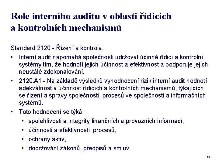 Role interního auditu v oblasti řídicích a kontrolních mechanismů Standard 2120 - Řízení a