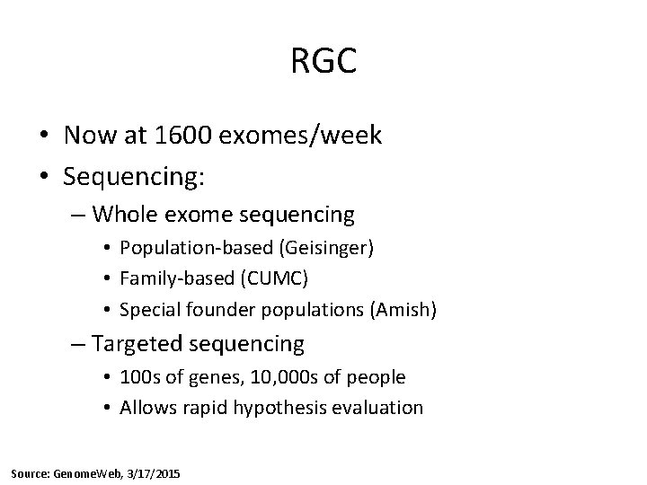 RGC • Now at 1600 exomes/week • Sequencing: – Whole exome sequencing • Population-based