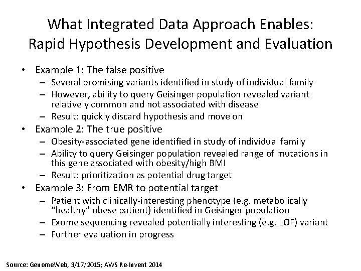 What Integrated Data Approach Enables: Rapid Hypothesis Development and Evaluation • Example 1: The