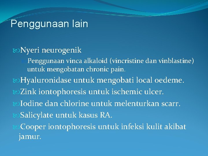 Penggunaan lain Nyeri neurogenik Penggunaan vinca alkaloid (vincristine dan vinblastine) untuk mengobatan chronic pain.