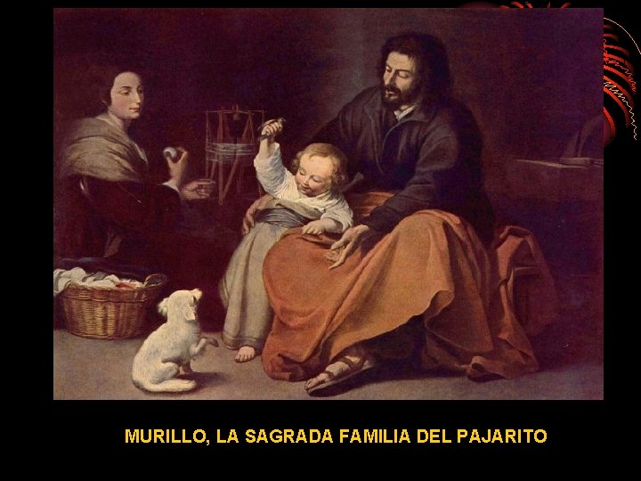 MURILLO, LA SAGRADA FAMILIA DEL PAJARITO 