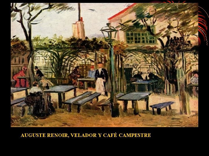 AUGUSTE RENOIR, VELADOR Y CAFÉ CAMPESTRE 