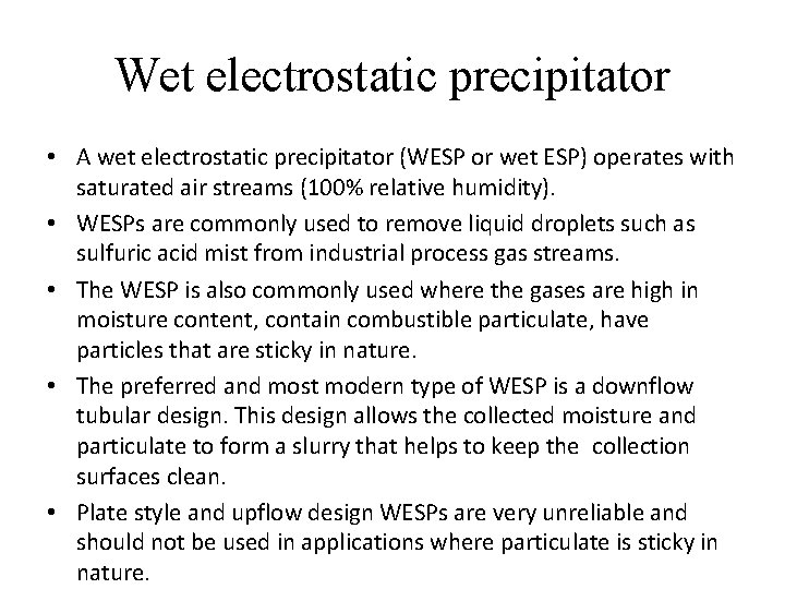 Wet electrostatic precipitator • A wet electrostatic precipitator (WESP or wet ESP) operates with