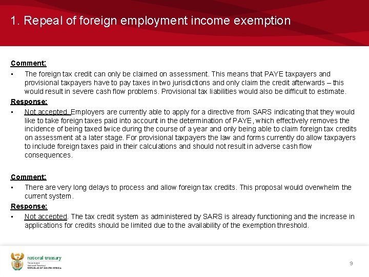 1. Repeal of foreign employment income exemption Comment: • The foreign tax credit can