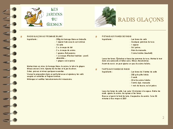 RADIS GLAÇONS 4 RADIS GLAÇON AU FROMAGE BLANC Ingrédients : - 250 g de